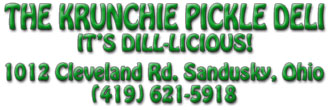 The Krunchie Pickle Deli | 1012 Cleveland Rd Sandusky Ohio | (419) 621-5918